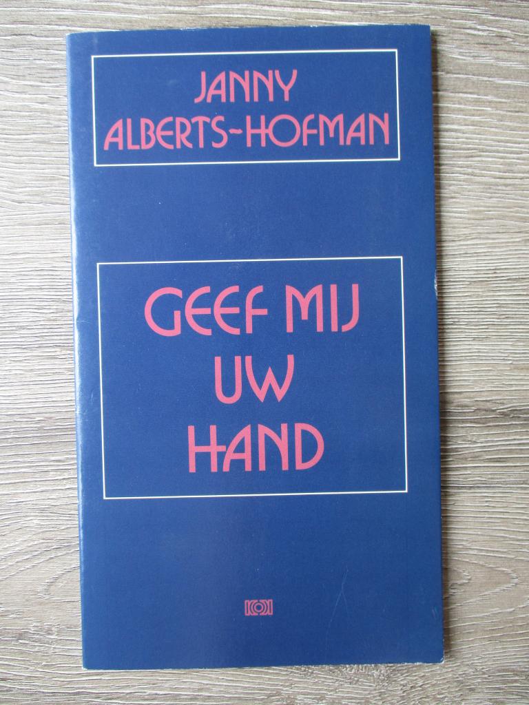 Geef mij uw hand - Janny Alberts-Hofman, Ophalen of Verzenden, Gelezen