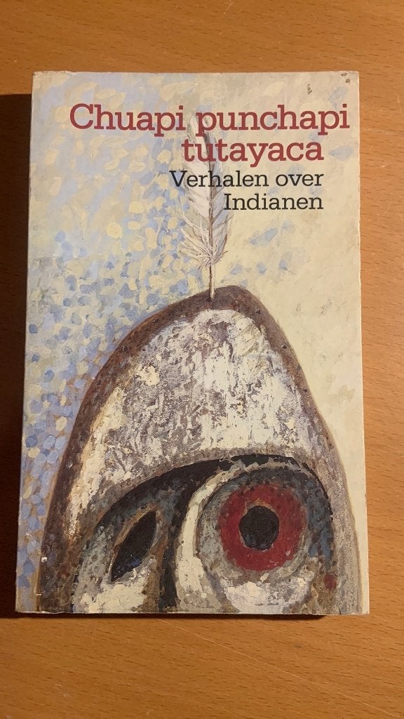 Chuapi punchapi tutayaca - verhalen over indianen, Ophalen of Verzenden