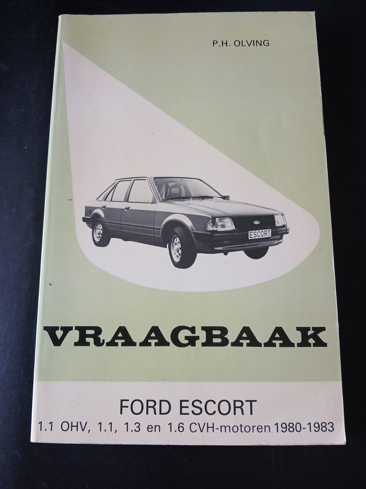 Vraagbaak Ford Escort 1.1, 1.3, 1.6 CVH-motoren 1980-1983, Ophalen of Verzenden