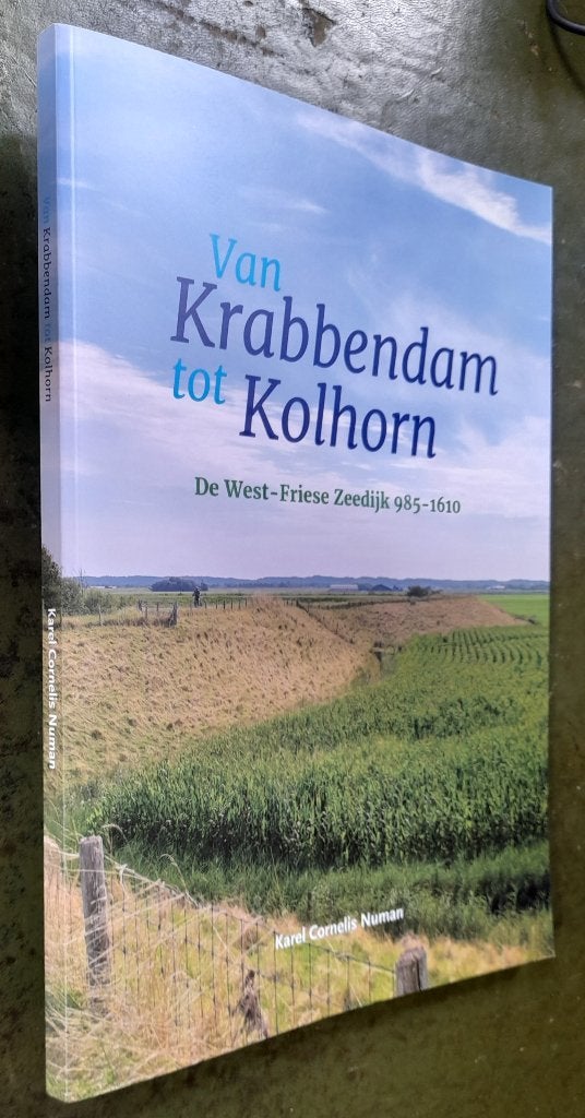 Van Krabbendam tot Kolhorn. West-Friese Zeedijk 985-1610, Verzenden, Zo goed als nieuw
