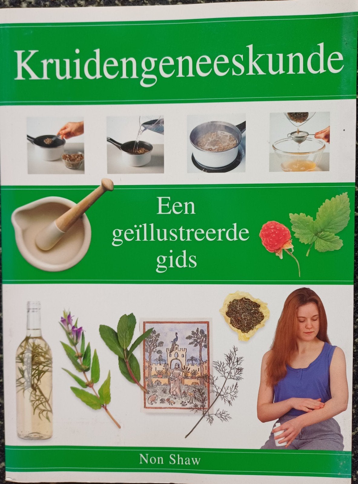 Kruidengeneeskunde: Een Geïllustreerde Gids - Non Shaw, Kruiden en Alternatief, Non Shaw, Ophalen of Verzenden, Zo goed als nieuw