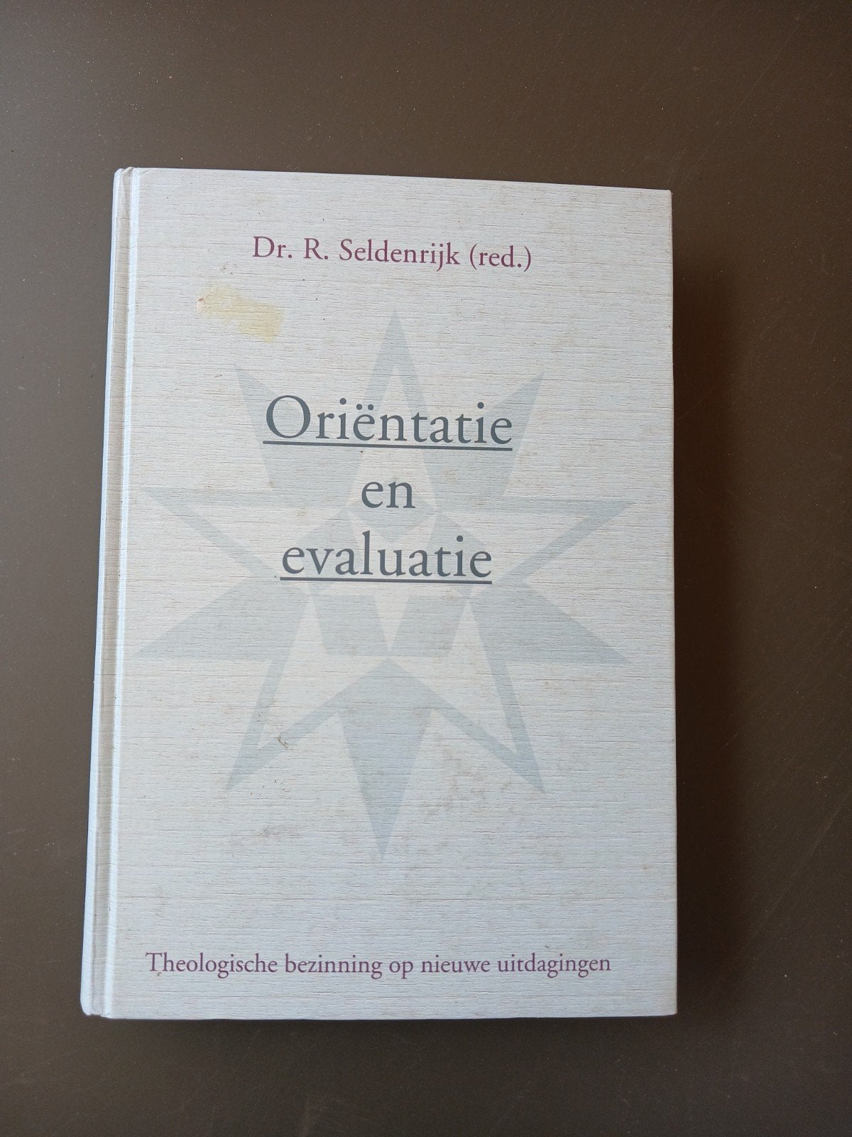 Oriëntatie en Evaluatie: Theologische Bezinning, Ophalen of Verzenden, Zo goed als nieuw, Dr. R. Seldenrijk (red.), Christendom | Protestants