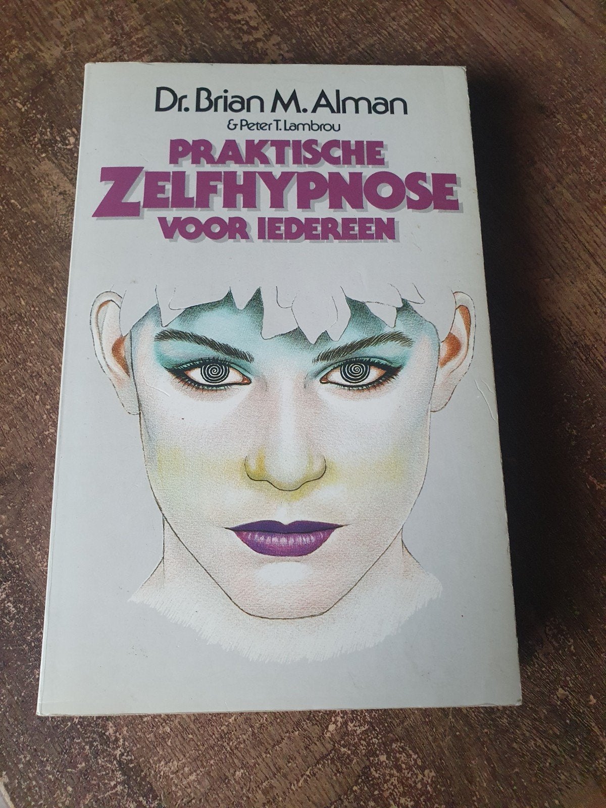 Praktische Zelfhypnose voor Iedereen - Dr. Brian M. Alman, Boeken, Ophalen of Verzenden, Gelezen, Overige onderwerpen, Dr. Brian M. Alman & Peter T. Lambrou