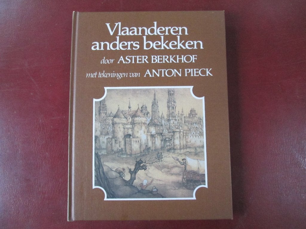 Vlaanderen anders bekeken, door Aster Berkhof/Anton Pieck, Ophalen of Verzenden, Zo goed als nieuw, Schilder- en Tekenkunst