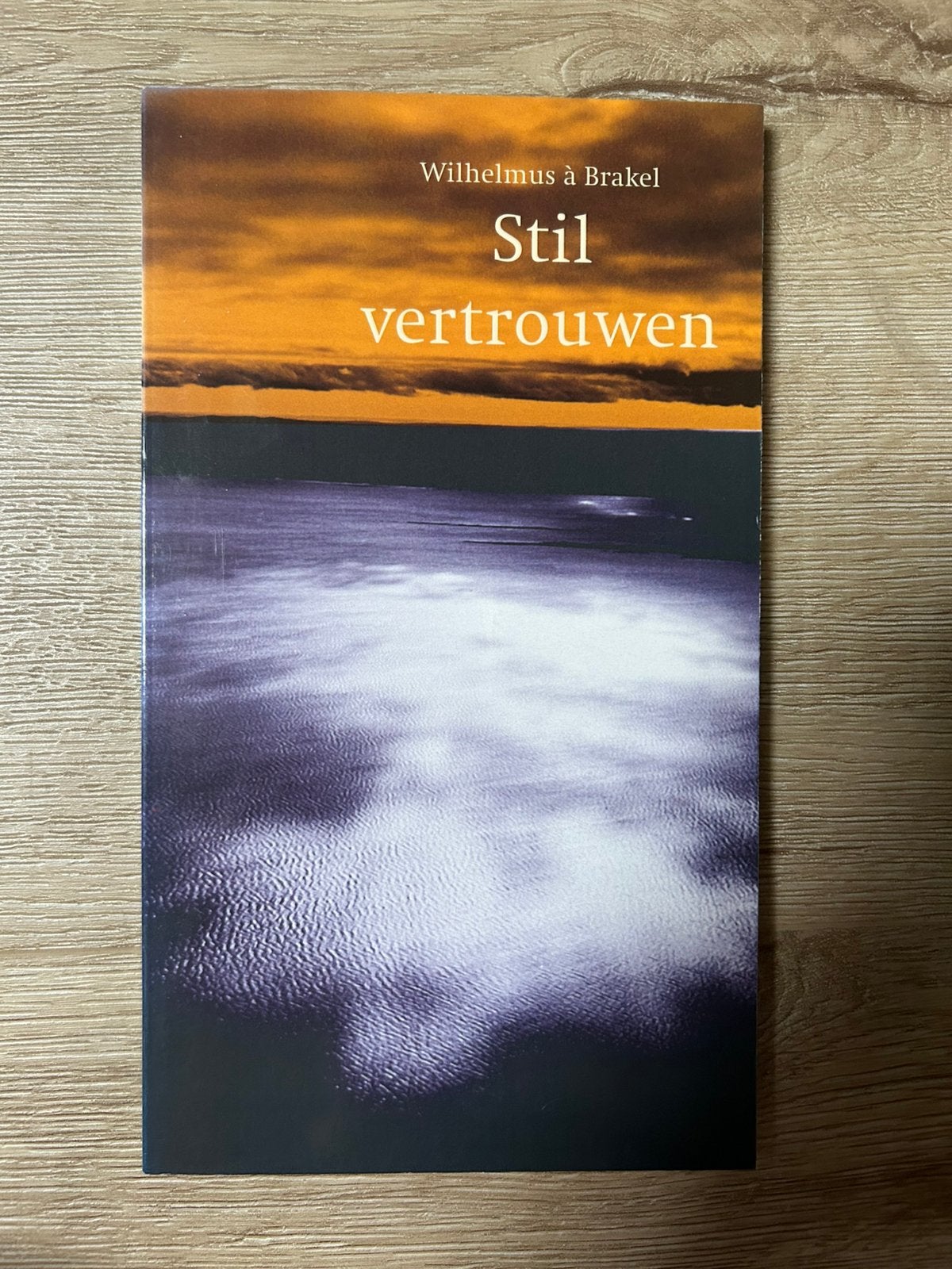 Stil vertrouwen - Wilhelmus à Brakel, Ophalen of Verzenden, Zo goed als nieuw