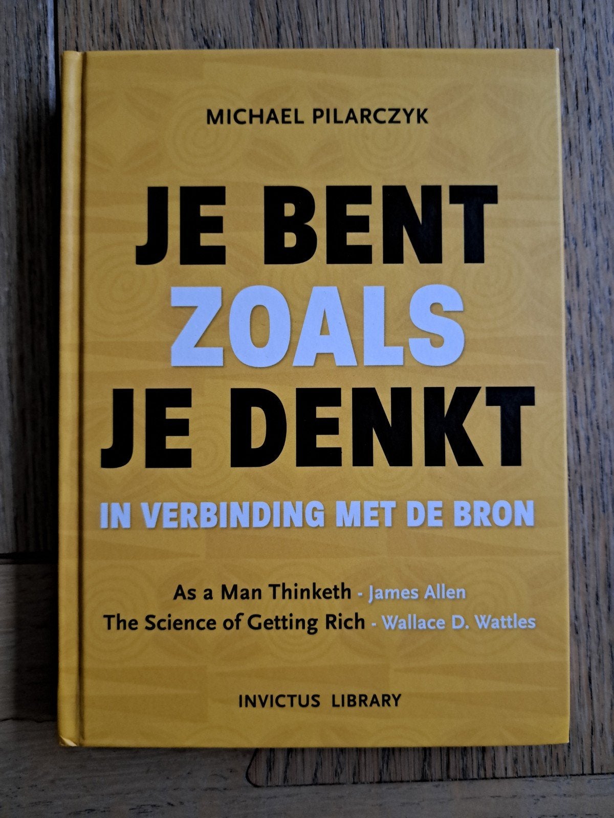 Je Bent Zoals Je Denkt - Michael Pilarczyk (Zgan, Spiritualiteit algemeen, Ophalen of Verzenden, Zo goed als nieuw, Achtergrond en Informatie