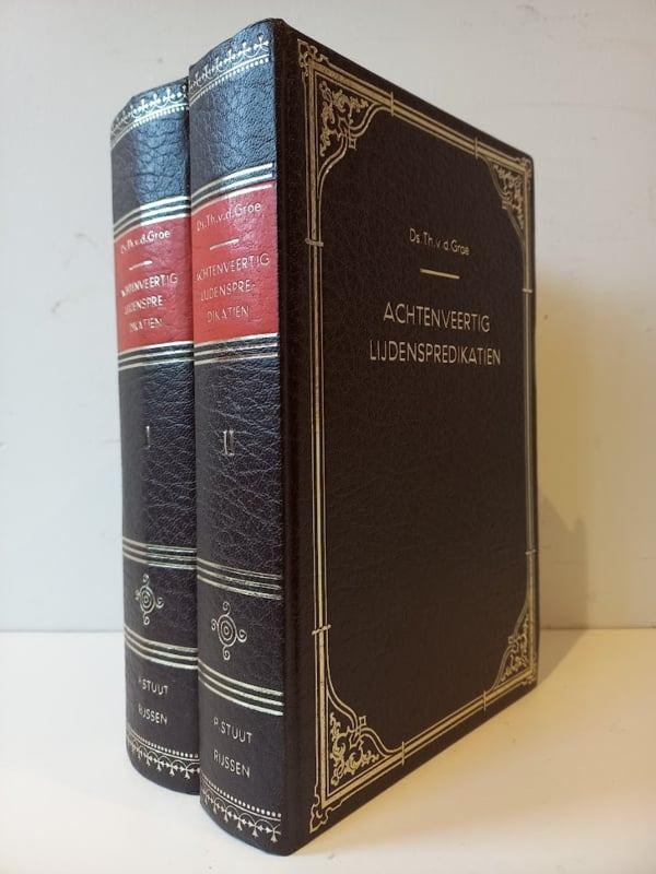 Th. van der Groe: Achtenveertig Lijdenspredikatiën (2 delen), Boeken, Godsdienst en Theologie, Christendom | Protestants, Ophalen of Verzenden