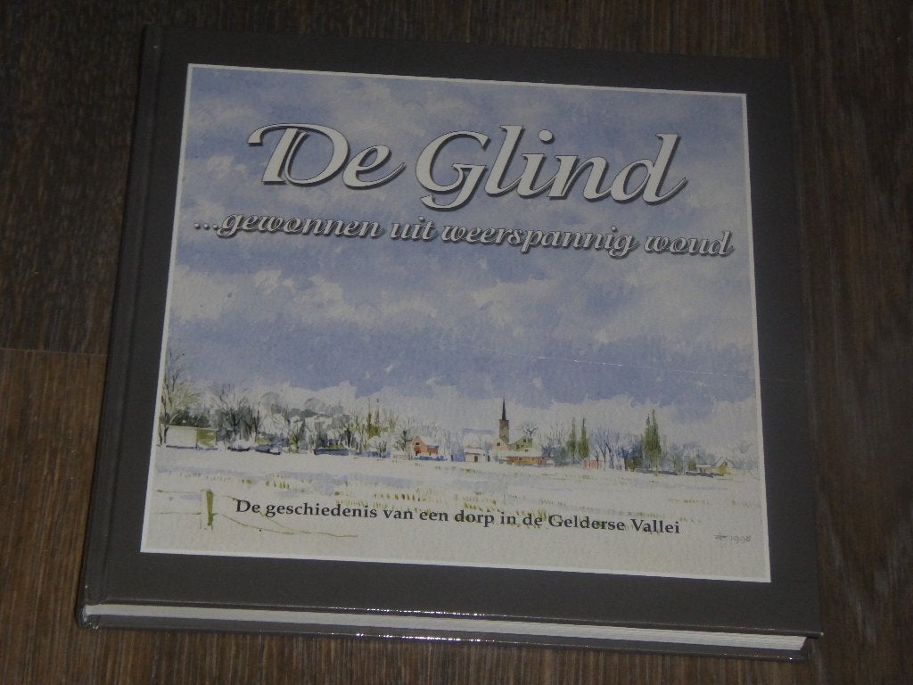 De Glind... gewonnen uit weerspannig woud - Gerjan Crebolder, Boeken, Ophalen of Verzenden, Zo goed als nieuw, Diverse auteurs