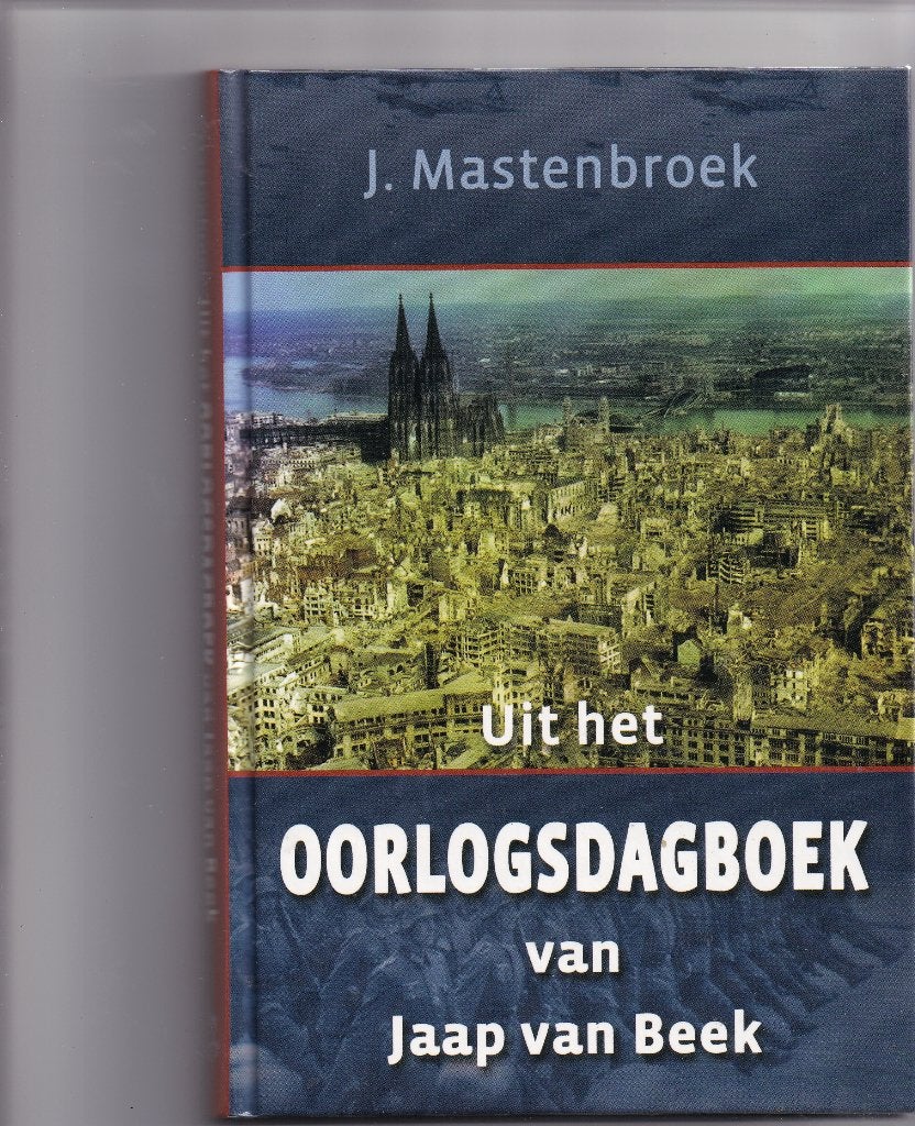 Uit het oorlogsdagboek van Jaap van Beek J.Mastenbroek Nieuw, Ophalen of Verzenden, Tweede Wereldoorlog, Nieuw