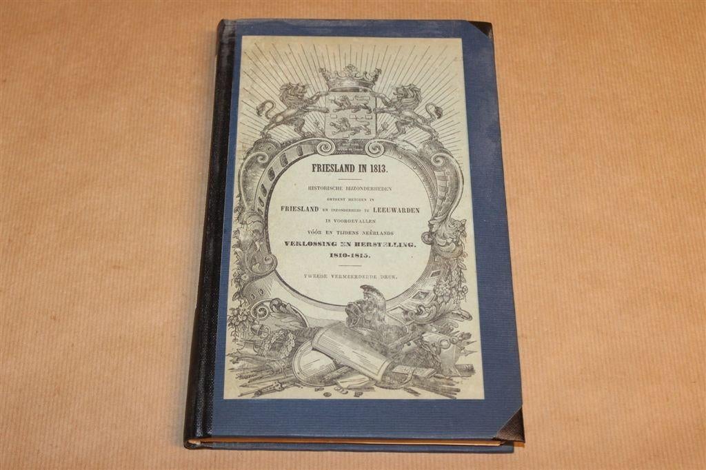 Friesland in 1813 — Eekhoff, Bevrijding & Herstel [1864], Boeken, Ophalen of Verzenden, Gelezen