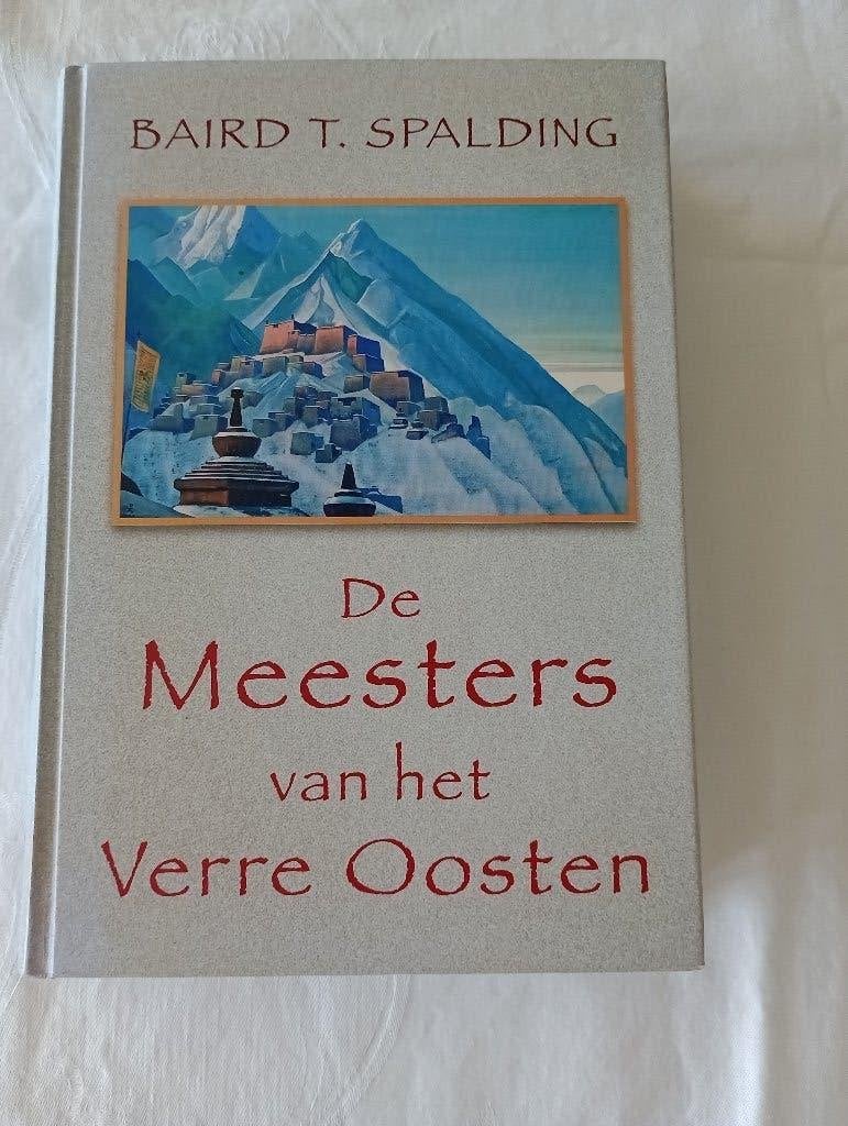 DE MEESTERS VAN HET VERRE OOSTEN  Baird T. Spalding, Boeken, Esoterie en Spiritualiteit, Zo goed als nieuw, Achtergrond en Informatie