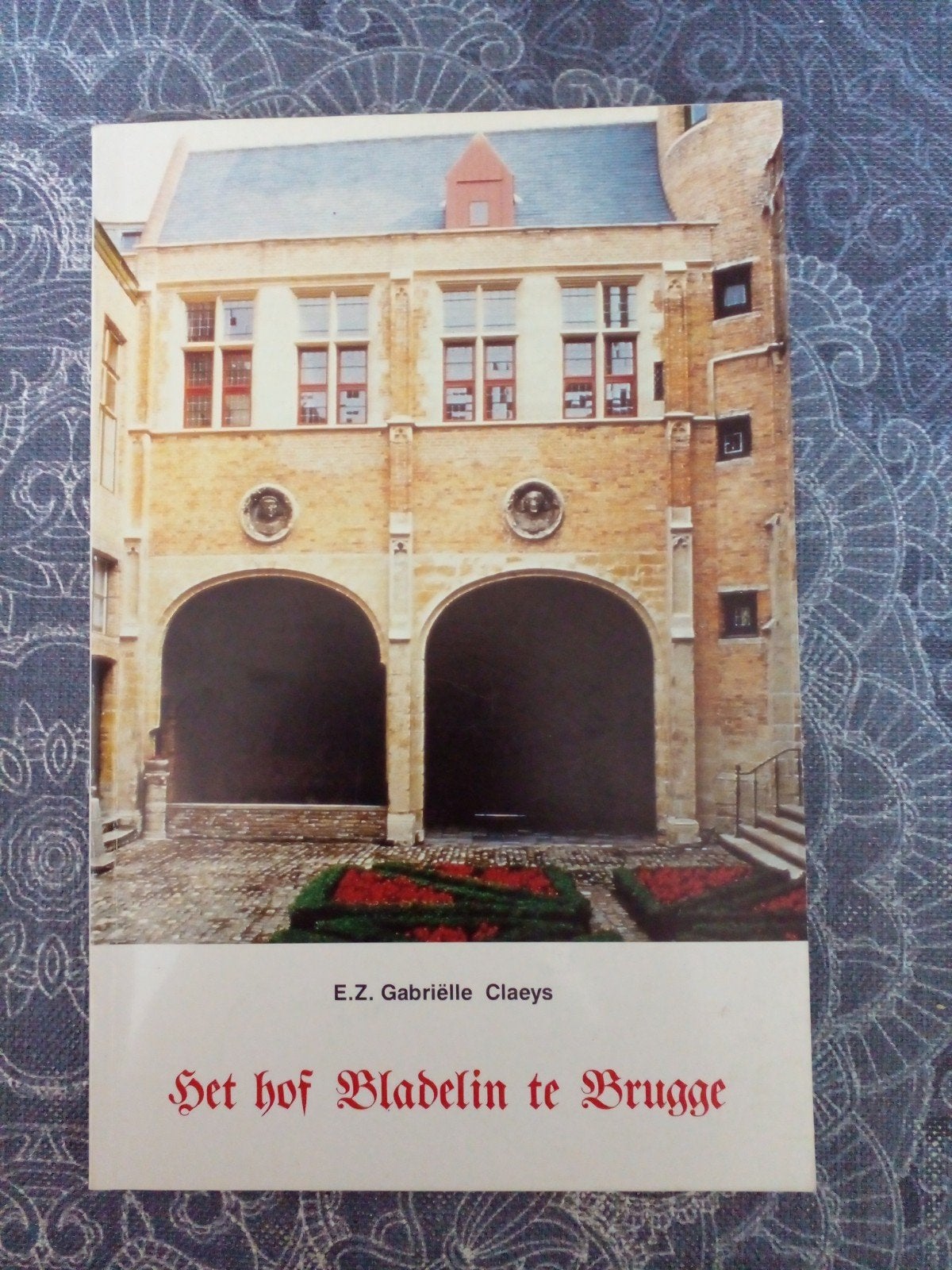 Het hof Bladelin te Brugge - Architectuurgeschiedenis, Verzenden, Gelezen, Architectuur algemeen, E.Z. Gabriëlle Claeys
