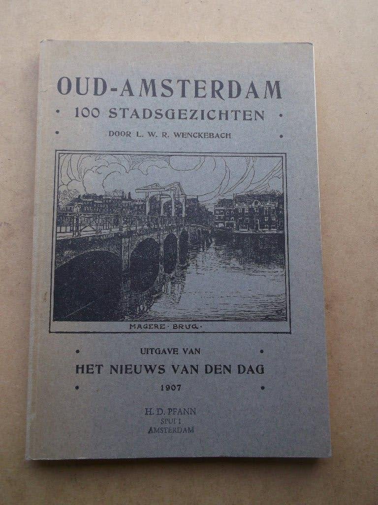 Oud-Amsterdam 100 Stadsgezichten door L.W.R. Wenckebach, Boeken, Ophalen of Verzenden, Zo goed als nieuw