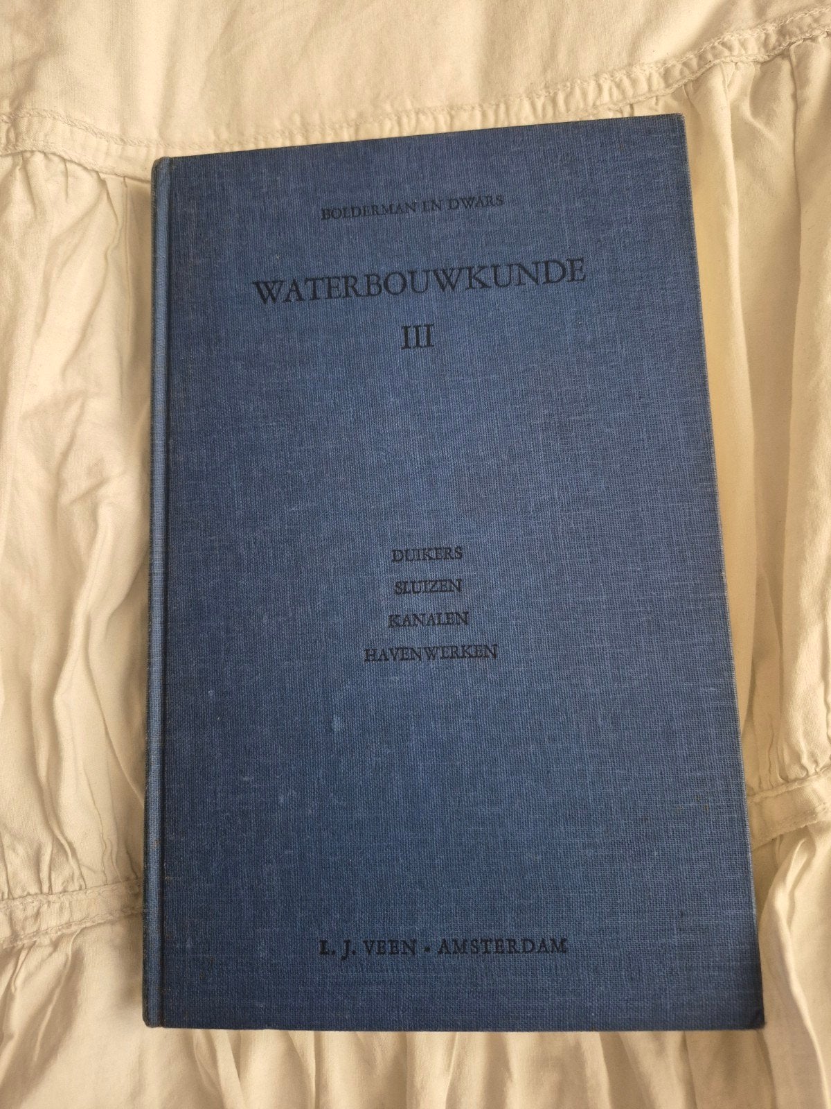 Waterbouwkunde III: Duikers, Sluizen Kanalen en Havenwerken, Ophalen of Verzenden, Gelezen, Bouwkunde, M.B.N. Bolderman, A.W.C. Dwars, P.J. Colijn