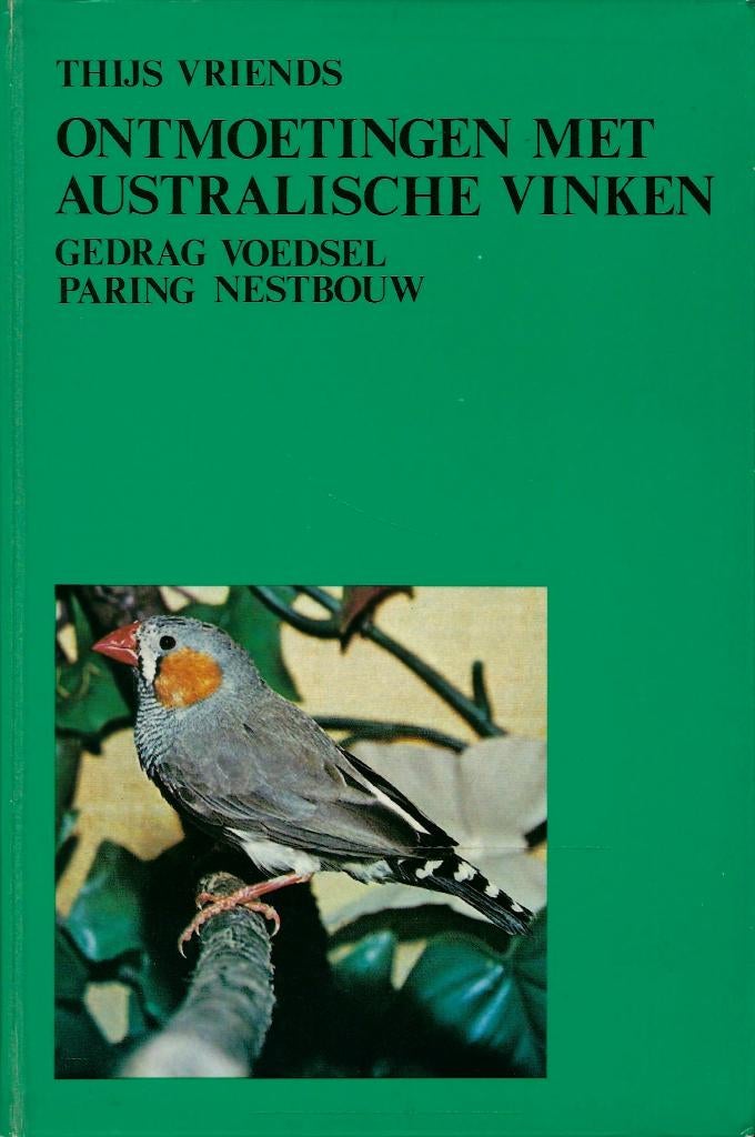 BOEK ONTMOETINGEN MET AUSTRALISCHE VINKEN, Ophalen of Verzenden, Zo goed als nieuw, Vogels, Thijs Vriends