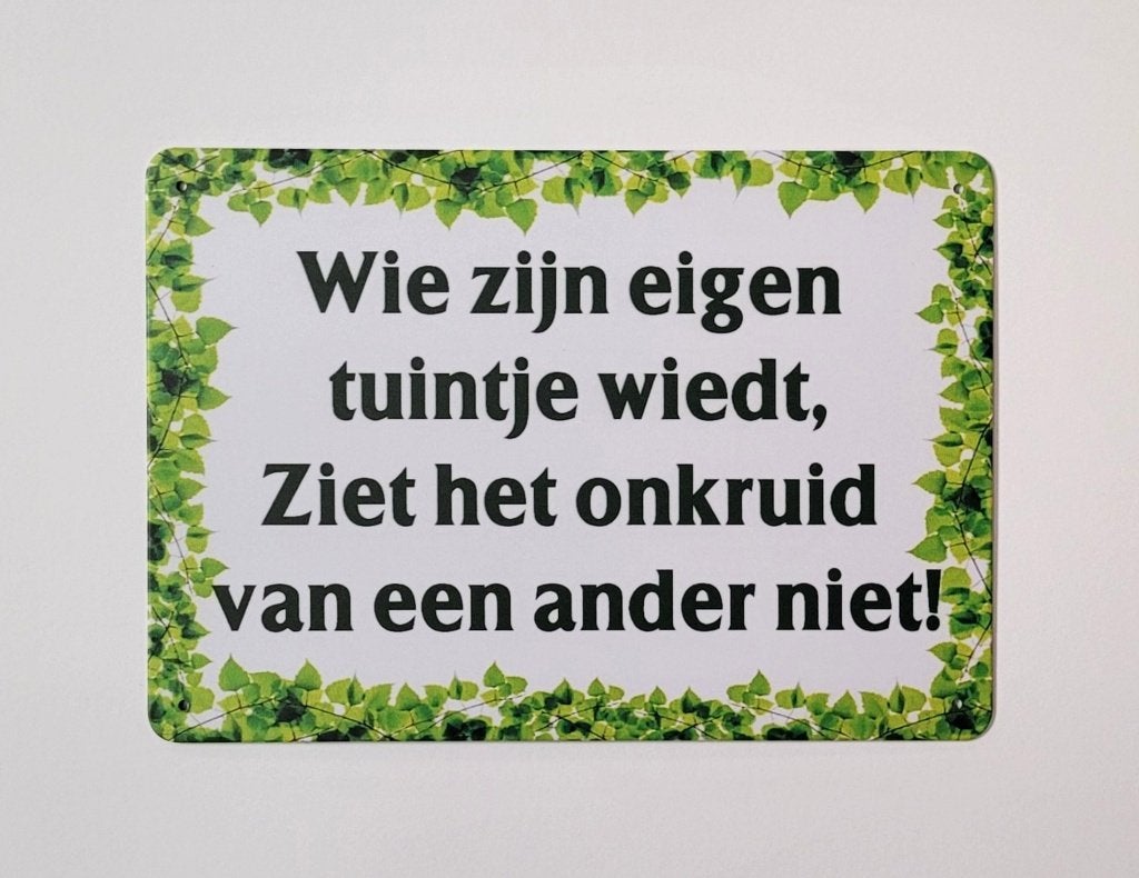 Wie zijn eigen tuintje wiedt reclamebord van metaal wandbord, Info@deconoord.nl, Deco Noord, Nieuw, Ophalen of Verzenden