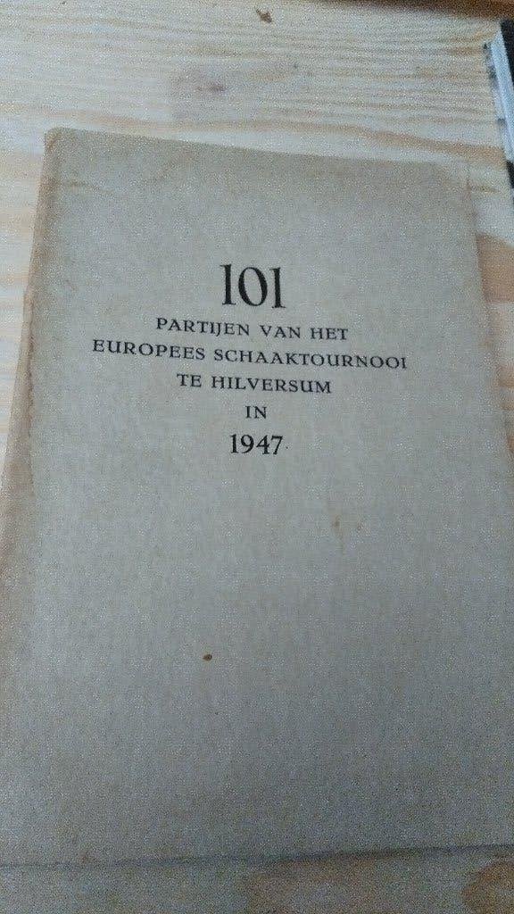 101 Partijen Europees Schaaktoernooi Hilversum 1947, Verzenden, Onbekend