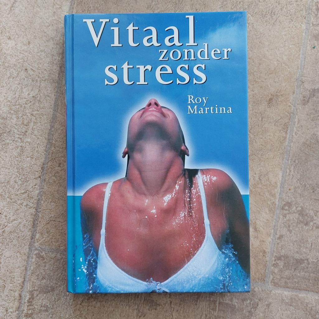 Vitaal zonder stress - Roy Martina (1997), Boeken, Ophalen of Verzenden, Zo goed als nieuw, Gezondheid en Conditie, Roy Martina