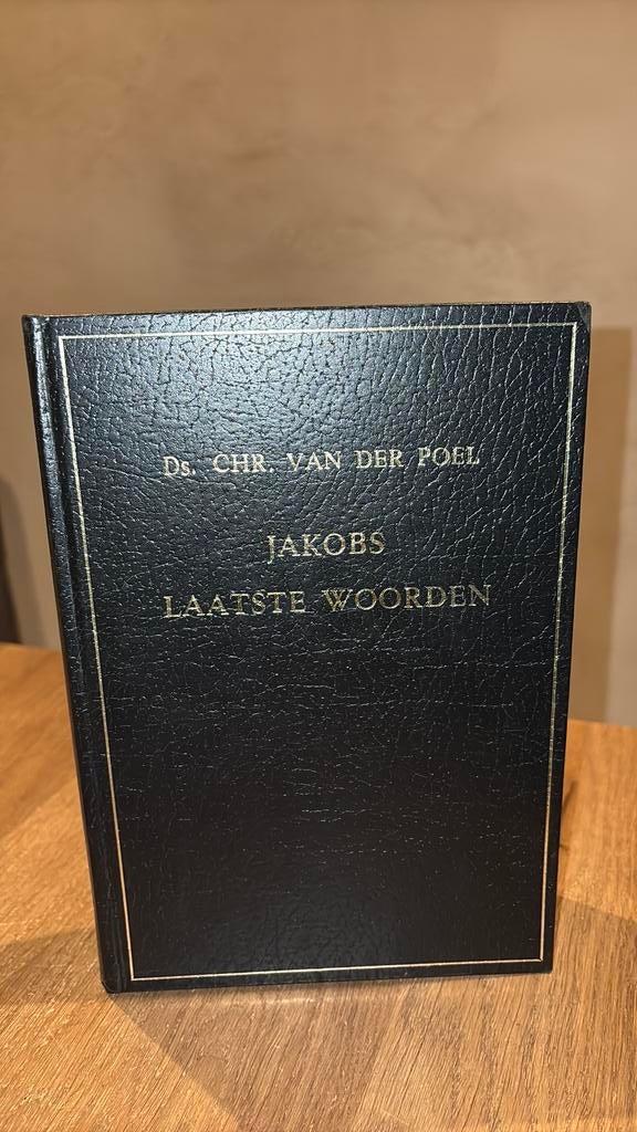 KR-1 Ds Chr vd Poel. Jakobs laatste woorden, Boeken, Godsdienst en Theologie, Zo goed als nieuw, Ophalen of Verzenden