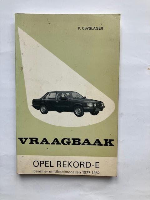 Vraagbaak     Opel Record - E  benzine - diesel  1977 - 1982, Ophalen of Verzenden