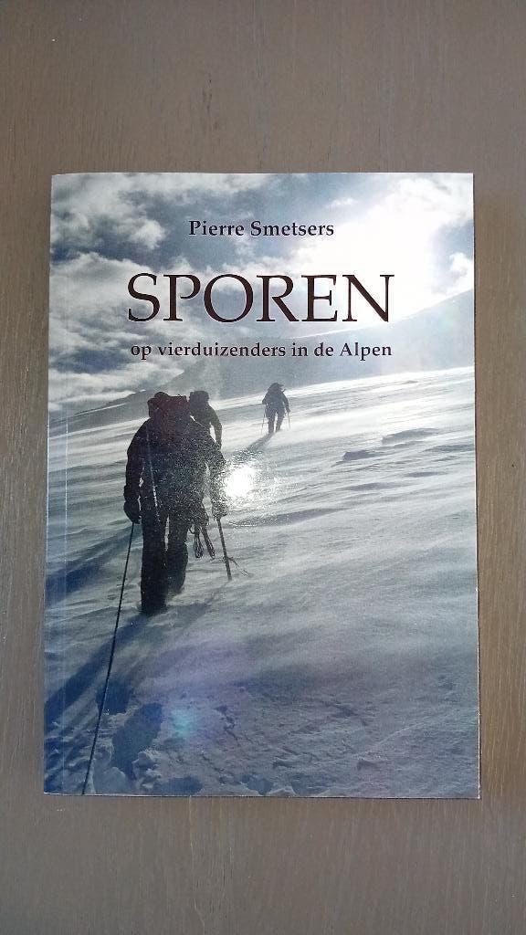 Sporen, op vierduizenders in de Alpen - Pierre Smetsers, Ophalen of Verzenden, Beta, Zo goed als nieuw, Niet van toepassing