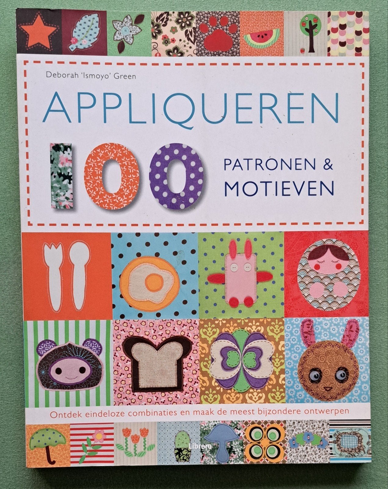 Appliqueren - 100 Patronen & Motieven Deborah Green, Boeken, Nieuw, Ophalen of Verzenden, Borduren en Naaien, Deborah Ismoyo Green