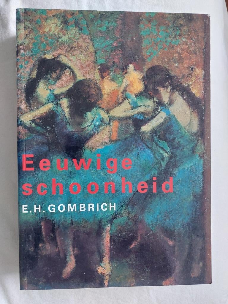 Eeuwige schoonheid - E.H. Gombrich (Kunstgeschiedenis), Ophalen of Verzenden, Zo goed als nieuw, Overige onderwerpen, E.H. Gombrich
