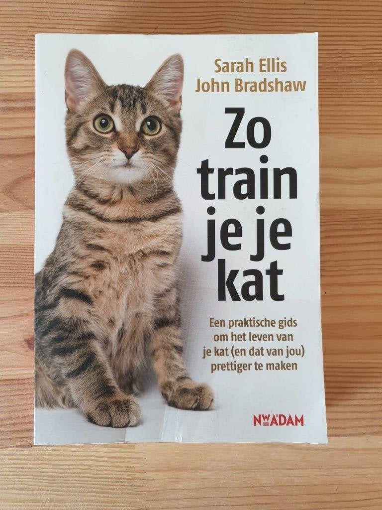 Paperback - Zo Train je je Kat - Sarah Ellis/John Bradshaw, Boeken, Ophalen of Verzenden, Gelezen, Katten