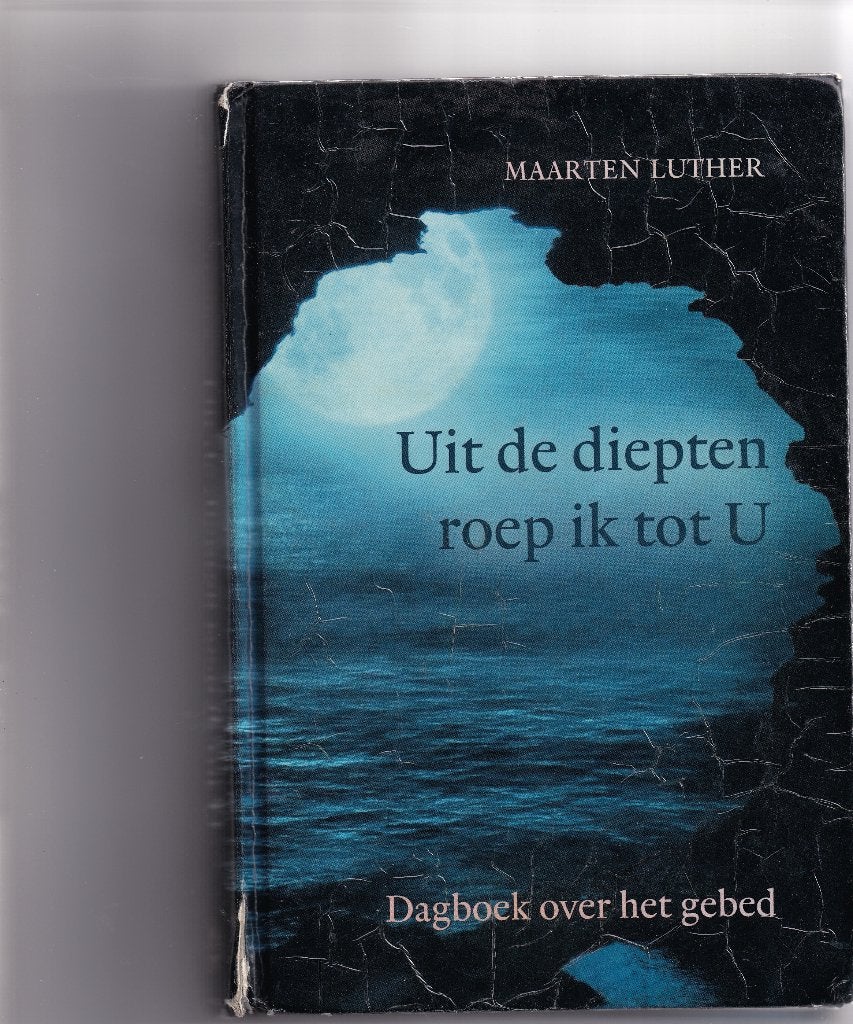 Uit de diepten roep ik tot U.Dagboek gebed Luther, Ophalen of Verzenden, Gelezen