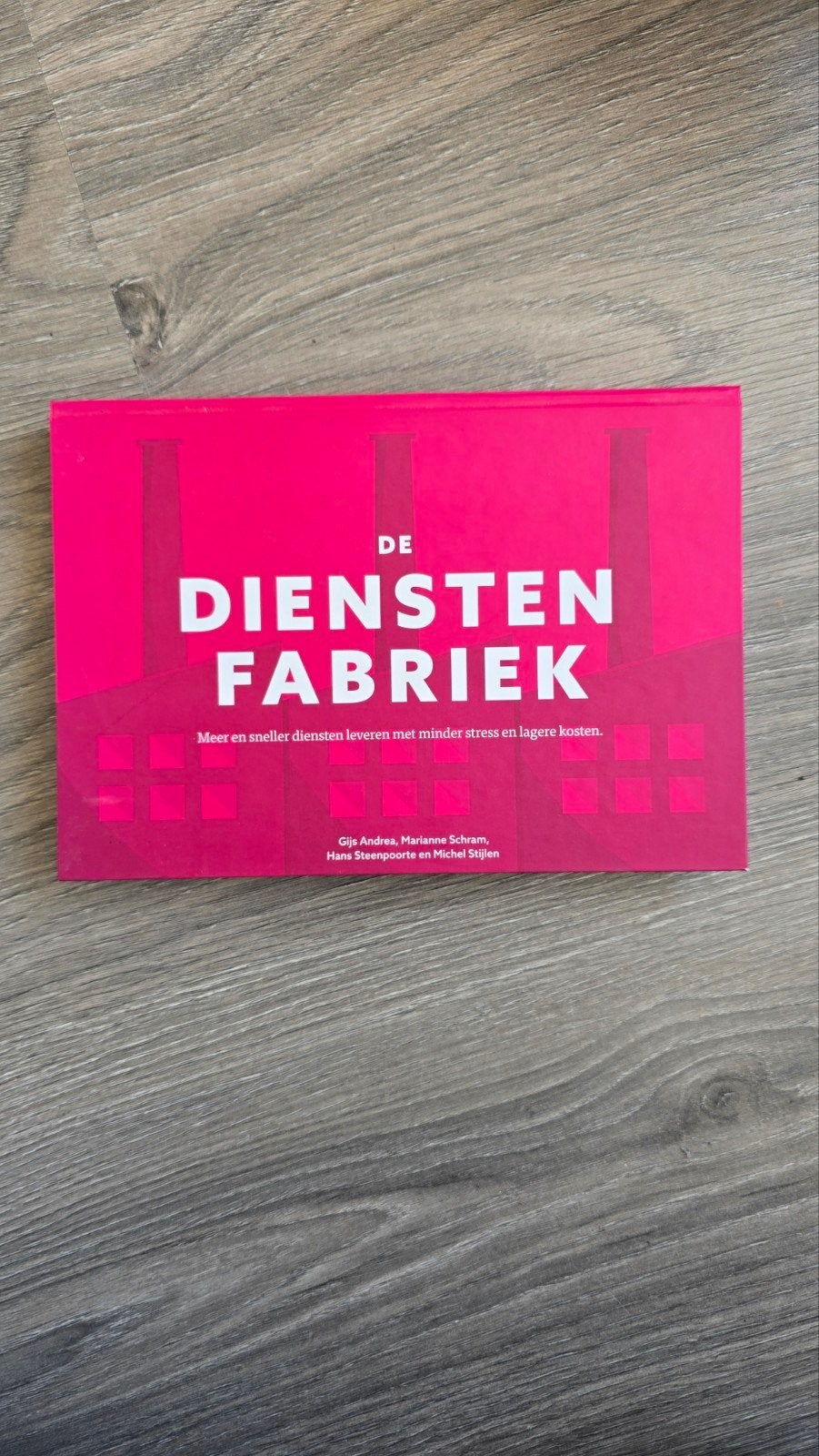 De Dienstenfabriek: Meer en sneller diensten leveren, Zo goed als nieuw, Gijs Andrea, Marianne Schram, Hans Steenpoorte, Michel Stijlen