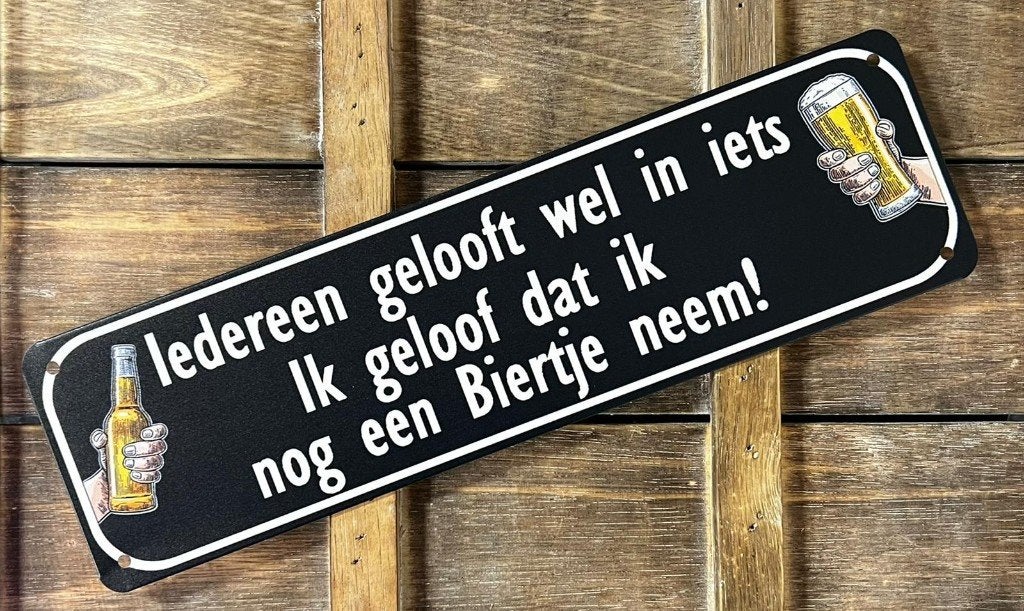 Iedereen gelooft wel in iets bier reclamebord van metaal, Info@deconoord.nl, Deco Noord, Nieuw, Ophalen of Verzenden