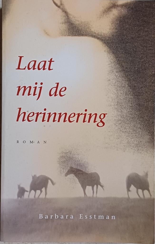 2+1 GRATIS! Laat mij de herinnering - Barbara Esstman, Barbara Esstman, Ophalen of Verzenden, Zo goed als nieuw, Amerika