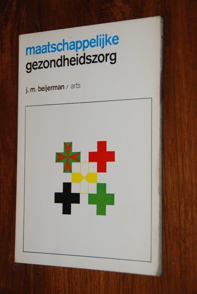 Maatschappelijke gezondheidszorg., Gelezen, J. M. Beyerman / arts, Alpha, HBO