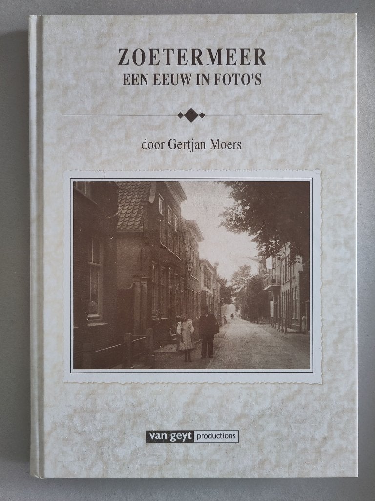 Zoetermeer, een eeuw in foto's, 20e eeuw of later, Ophalen of Verzenden, Zo goed als nieuw, Gertjan Moers