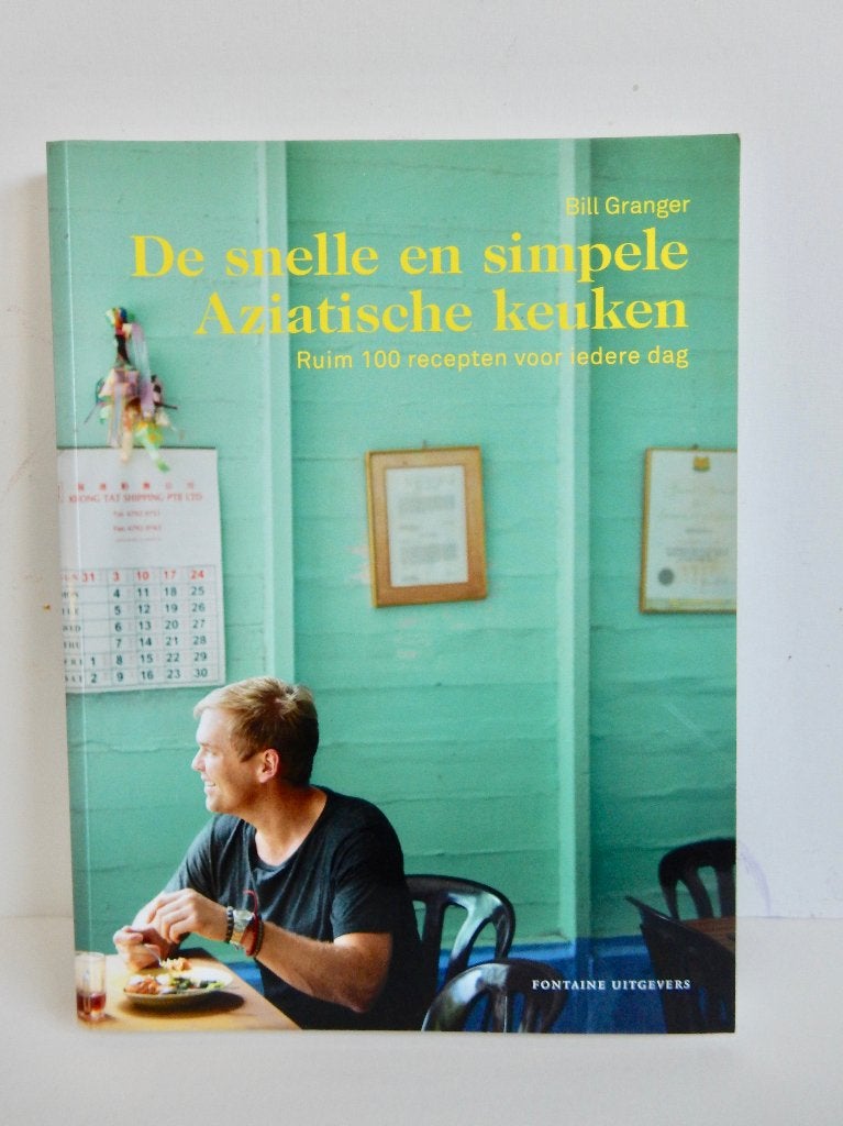 Bill Granger - De Snelle en simpele aziatische keuken, Hoofdgerechten, Azië en Oosters, Gezond koken, Ophalen of Verzenden