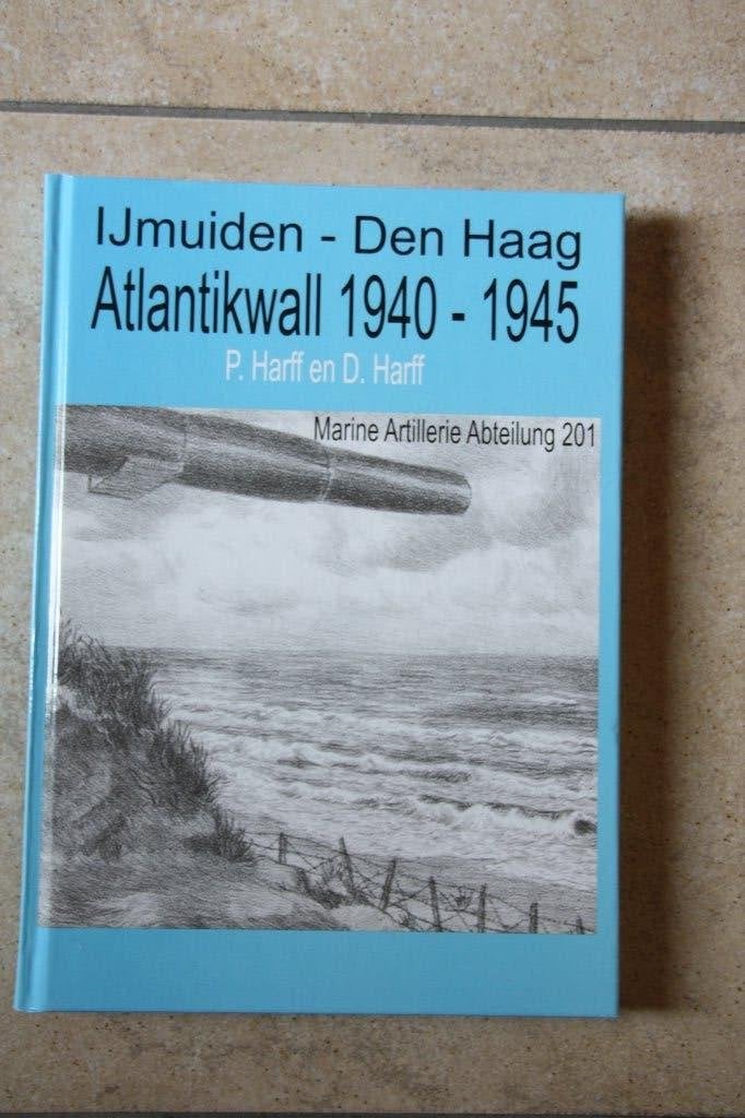 IJmuiden- Den Haag, Atlantikwall 1940-1945. P.Harff & Harff, Tweede Wereldoorlog, P. E. Harff & D. Harff, Nieuw, Ophalen of Verzenden