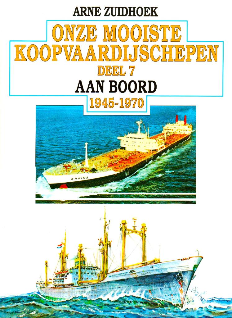 Onze Mooiste Koopvaardijschepen : Deel 7 / 9789060130544, Ophalen of Verzenden, Zo goed als nieuw, Arne Zuidhoek, Boot