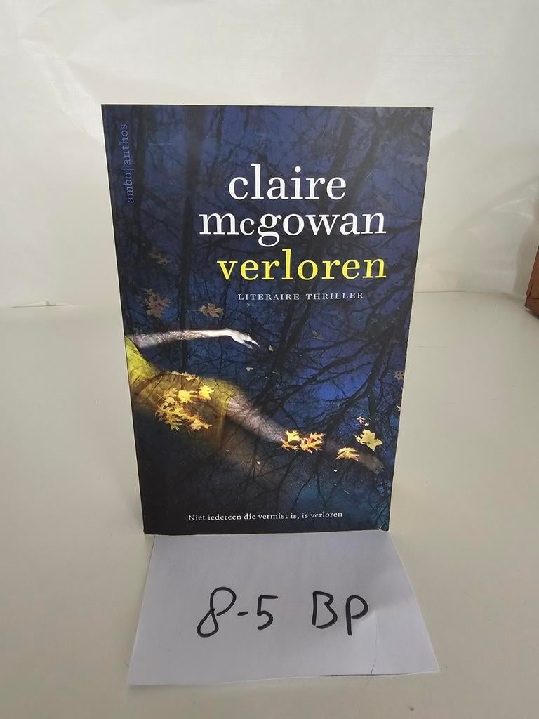 Verloren - Claire McGowan (Literaire Thriller), Boeken, Thrillers, Zo goed als nieuw, Europa overig, Ophalen of Verzenden