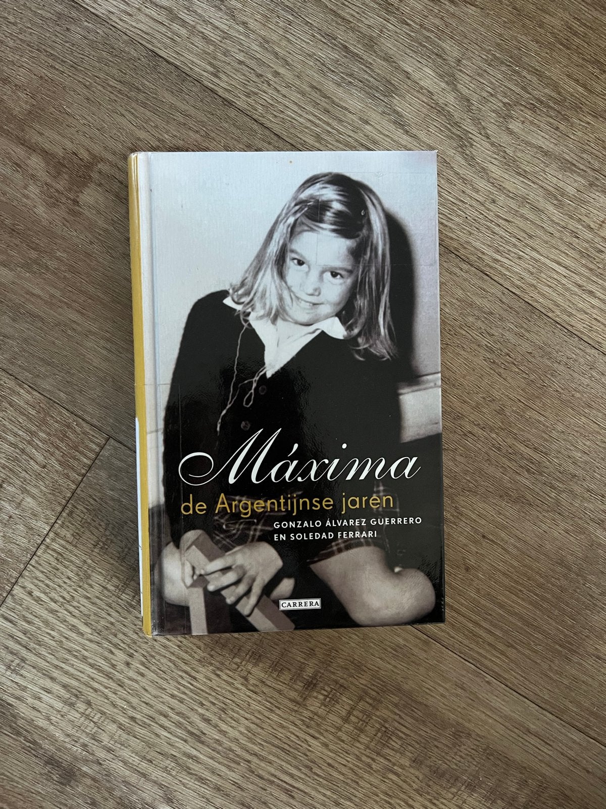 Máxima: De Argentijnse Jaren - Biografie, Ophalen of Verzenden, Zo goed als nieuw, Politiek
