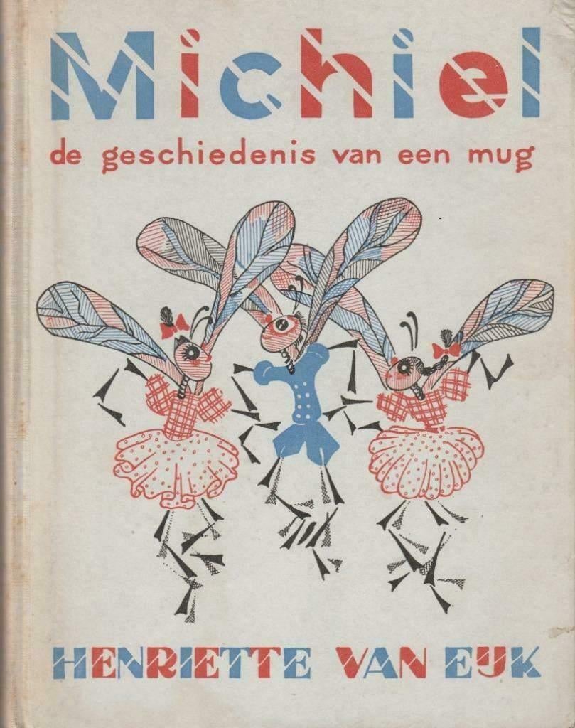 Michiel de geschiedenis van een mug - Henriëtte van Eijk, Ophalen of Verzenden, Henriëtte van Eijk