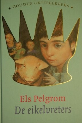 De Eikelvreters van Els Pelgrom (2008), Boeken, Kinderboeken | Jeugd | 13 jaar en ouder, Zo goed als nieuw, Fictie, Ophalen of Verzenden