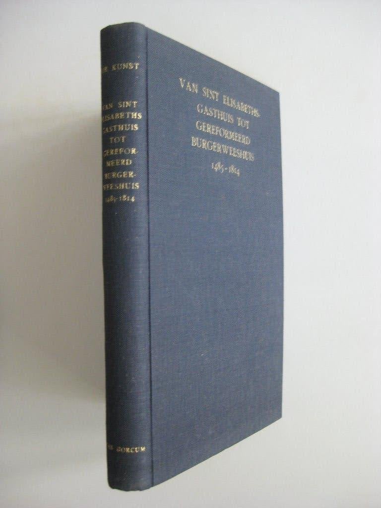 St Elisabeths-Gasthuis tot Geref. Burgerweeshuis (1485-1814), Ophalen of Verzenden, Gelezen