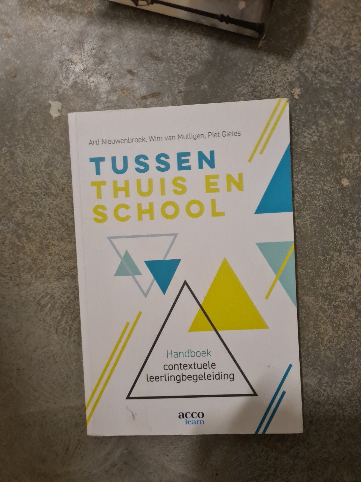 Tussen Thuis en School - Handboek leerlingbegeleiding, Gelezen, Overige vakken, Ard Nieuwenbroek, Wim van Mulligen, Piet Gieles