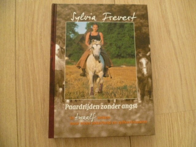 Sylvia Frevert - Paardrijden zonder angst HC, Ophalen of Verzenden, Zo goed als nieuw
