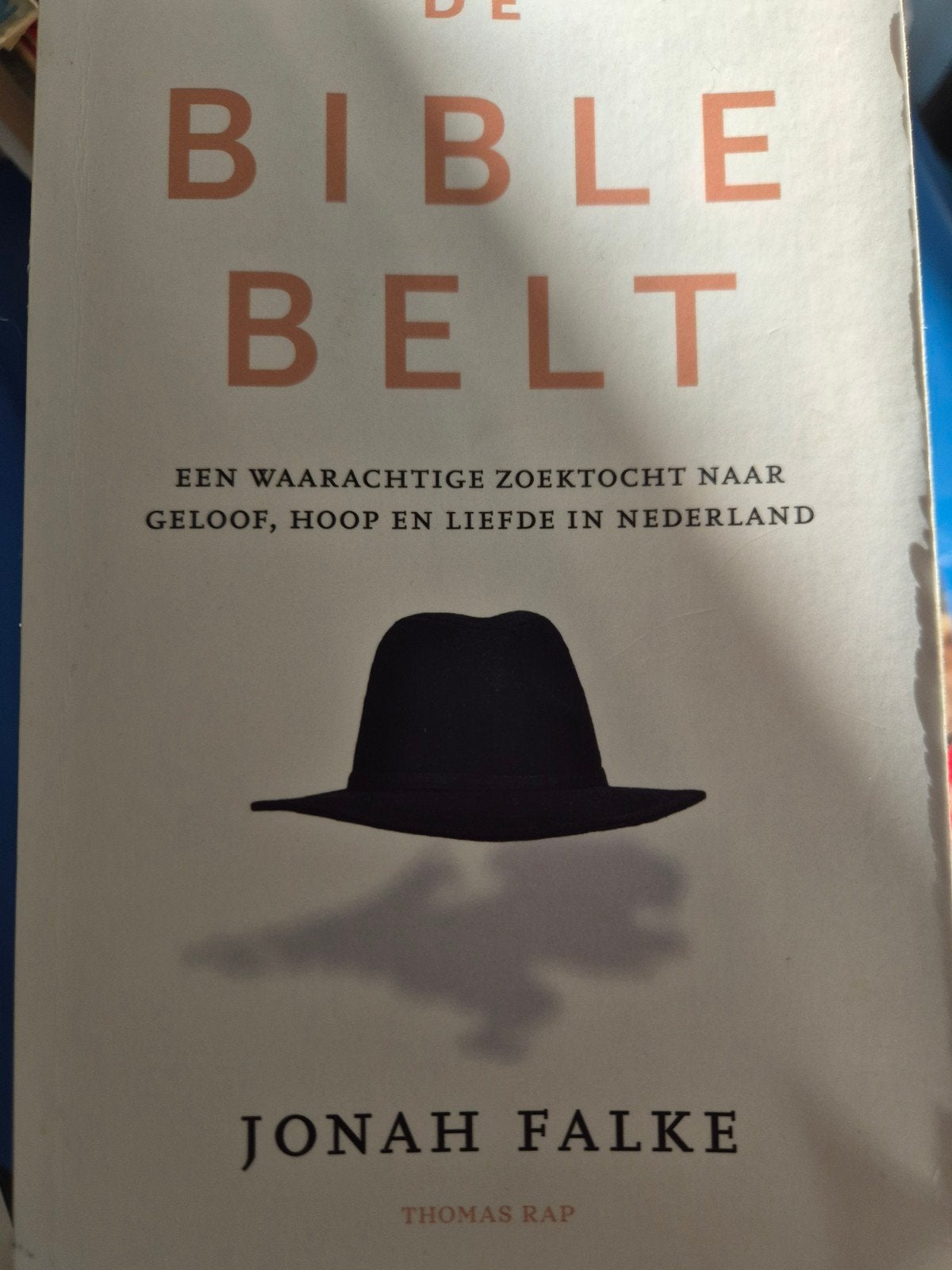 De Biblebelt: Geloof, hoop en liefde in Nederland, Ophalen of Verzenden, Zo goed als nieuw, Jonah Falke, Christendom | Protestants