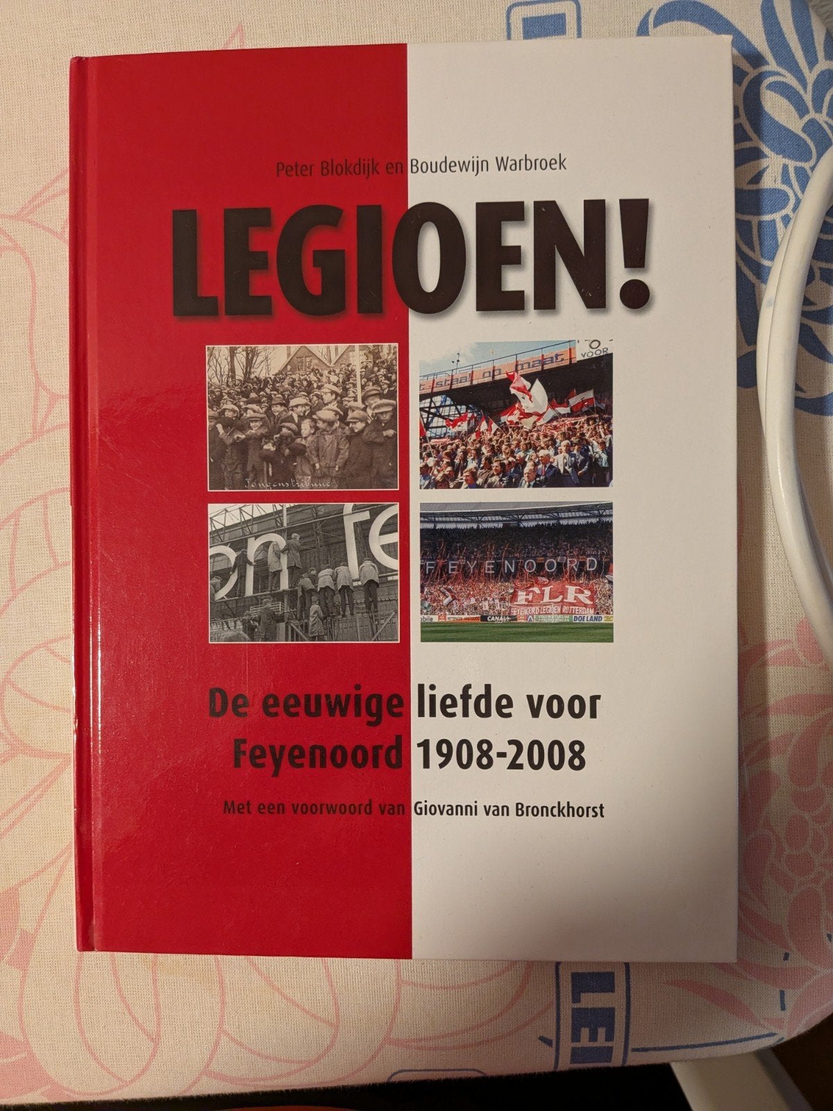 LEGIOEN! De eeuwige liefde voor Feyenoord 1908-2008, Ophalen, Gelezen, Peter Blokdijk en Boudewijn Warbroek, Balsport
