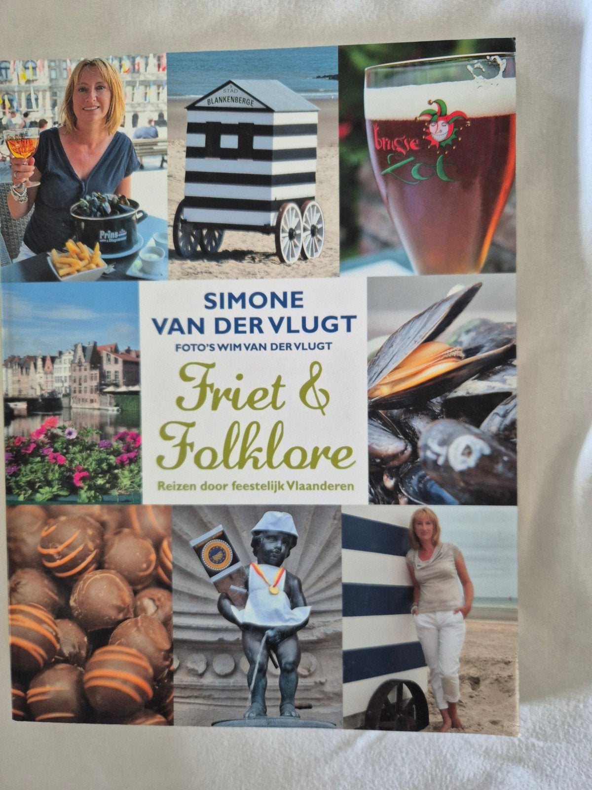 Friet & Folklore: Reizen door feestelijk Vlaanderen, Overige merken, Simone van der Vlugt, Ophalen of Verzenden, Zo goed als nieuw