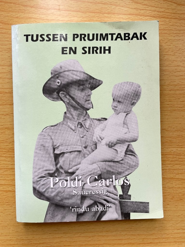 Poldi Carlos Saueressig, Tussen pruimtabak en sirih, Ophalen of Verzenden, Zo goed als nieuw, Poldi Carlos Saueressig
