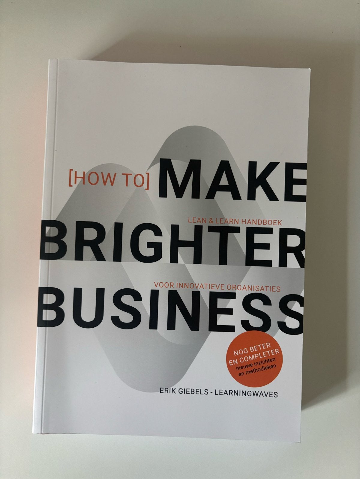 How To Make Brighter Business - Erik Giebels, Ophalen of Verzenden, Nieuw, Management