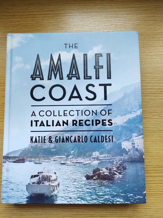 The Amalfi Coast: Italiaans kookboek van Katie & Giancarlo, Italië, Katie & Giancarlo Caldesi, Voorgerechten en Soepen, Nieuw